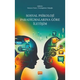 Sosyal Psikoloji Paradigmalarına Göre İletişim Nobel Bilimsel Eserler