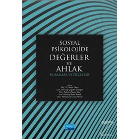 Sosyal Psikolojide Değerler ve Ahlak Kuramlar ve Ölçekler - Sevim Cesur Onurcan Yılmaz Ogeday Çoker Nur Ağdelen Neslihan Sayraç Hatice Ekici Gonca Nebioğlu Çağdan Erdoğan Büşra Alparslan Beyza Tepe Aydın Bayad Aslı Aydemir