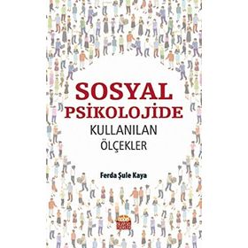 Sosyal Psikolojide Kullanılan Ölçekler - Ferda Şule Kaya