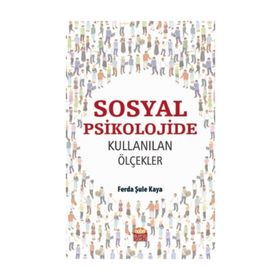 Sosyal Psikolojide Kullanılan Ölçekler - Ferda Şule Kaya