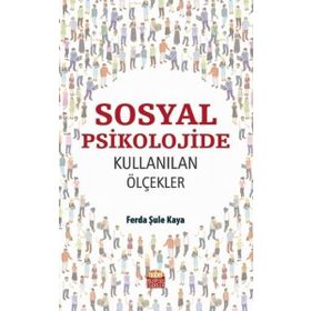 Sosyal Psikolojide Kullanılan Ölçekler - Ferda Şule Kaya