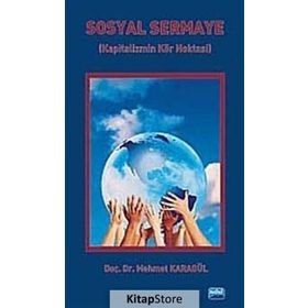 SOSYAL SERMAYE KAPITALIZMIN KÖR NOKTASI - MEHMET KARAGÜL