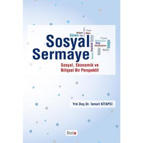 SOSYAL SERMAYE SOSYAL BILIME KARŞI BIN YILIN EŞİĞİNDE EKONOMI POLITIK VE SOSYAL BILIMLER - BEN FINE