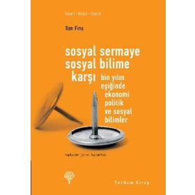 SOSYAL SERMAYE SOSYAL BILIME KARŞI BIN YILIN EŞİĞİNDE EKONOMI POLITIK VE SOSYAL BILIMLER - BEN FINE