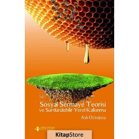 Sosyal Sermaye Teorisi ve Sürdürülebilir Yerel Kalkınma - Aslı Öztopçu