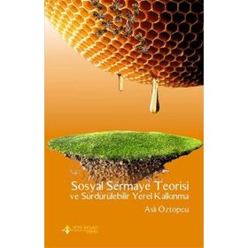 Sosyal Sermaye Teorisi ve Sürdürülebilir Yerel Kalkınma - Aslı Öztopçu