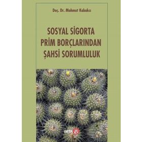 Sosyal Sigorta Prim Borçlarından Şahsi Sorumluluk Beta Yayınları