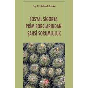 Sosyal Sigorta Prim Borçlarından Şahsi Sorumluluk Beta Yayınları