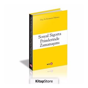 Sosyal Sigorta Primlerinde Zamanaşımı - Ercüment Özkaraca