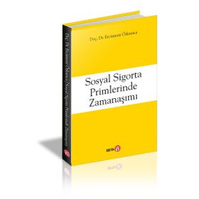Sosyal Sigorta Primlerinde Zamanaşımı - Ercüment Özkaraca