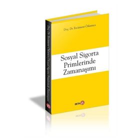 Sosyal Sigorta Primlerinde Zamanaşımı - Ercüment Özkaraca