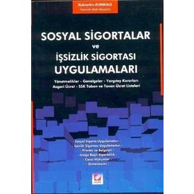 SOSYAL SIGORTALAR VE İŞSİZLİK SİGORTASI UYGULAMALARI - RÜKNETTİN KUMKALE