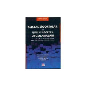 SOSYAL SIGORTALAR VE İŞSİZLİK SİGORTASI UYGULAMALARI - RÜKNETTİN KUMKALE