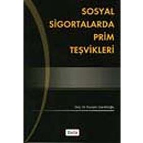 SOSYAL SIGORTALARDA PRIM TEŞVİKLERİ - NURŞEN CANİKLİOĞLU