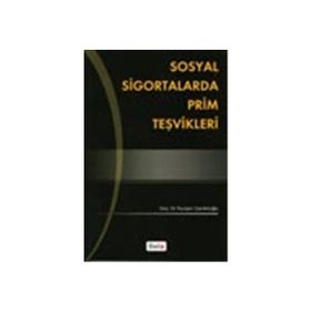 SOSYAL SIGORTALARDA PRIM TEŞVİKLERİ - NURŞEN CANİKLİOĞLU
