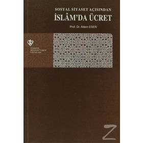 Sosyal Siyaset Açısından İslam’da Ücret - Adem Esen