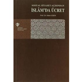 Sosyal Siyaset Açısından İslam’da Ücret - Adem Esen