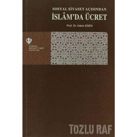 Sosyal Siyaset Açısından İslam’da Ücret - Adem Esen