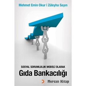 Sosyal Sorumluluk Modeli Olarak Gıda Bankacılığı - Mehmet Emin Okur Züleyha Sayın