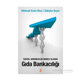 Sosyal Sorumluluk Modeli Olarak Gıda Bankacılığı - Mehmet Emin Okur Züleyha Sayın