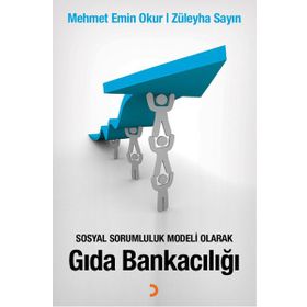Sosyal Sorumluluk Modeli Olarak Gıda Bankacılığı - Mehmet Emin Okur Züleyha Sayın