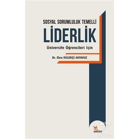 Sosyal Sorumluluk Temelli Liderlik - Ebru Külekçi Akyavuz