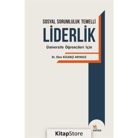 Sosyal Sorumluluk Temelli Liderlik - Ebru Külekçi Akyavuz