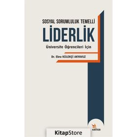 Sosyal Sorumluluk Temelli Liderlik - Ebru Külekçi Akyavuz