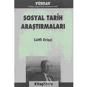 SOSYAL TARIH ARAŞTIRMALARI - LÜTFİ ERİŞÇİ