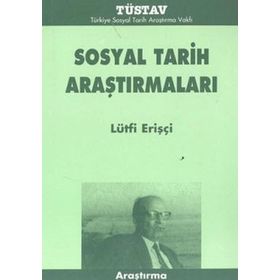 SOSYAL TARIH ARAŞTIRMALARI - LÜTFİ ERİŞÇİ