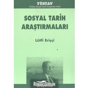 SOSYAL TARIH ARAŞTIRMALARI - LÜTFİ ERİŞÇİ