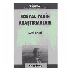 SOSYAL TARIH ARAŞTIRMALARI - LÜTFİ ERİŞÇİ