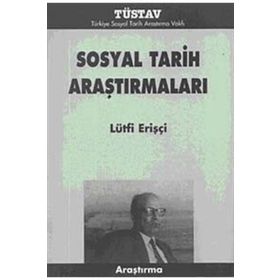 SOSYAL TARIH ARAŞTIRMALARI - LÜTFİ ERİŞÇİ