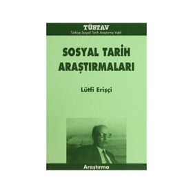 SOSYAL TARIH ARAŞTIRMALARI - LÜTFİ ERİŞÇİ