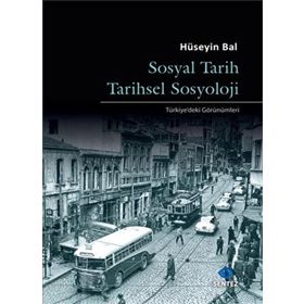 Sosyal Tarih Tarihsel Sosyoloji - Hüseyin Bal