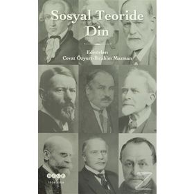 Sosyal Teoride Din - Cevat Özyurt İbrahim Mazman Abdülkadir Zorlu