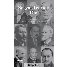 Sosyal Teoride Din - Cevat Özyurt İbrahim Mazman Abdülkadir Zorlu