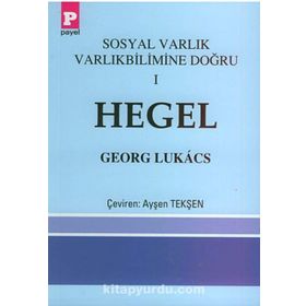 SOSYAL VARLIK VARLIKBILIMINE DOĞRU 1 - HEGEL - GEORG LUKÁCS