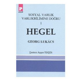 SOSYAL VARLIK VARLIKBILIMINE DOĞRU 1 - HEGEL - GEORG LUKÁCS