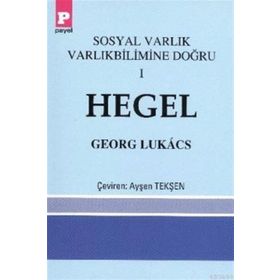 SOSYAL VARLIK VARLIKBILIMINE DOĞRU 1 - HEGEL - GEORG LUKÁCS