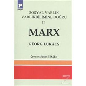 Sosyal Varlık Varlıkbilimine Doğru 2 - Marx - Georgy Lukacs