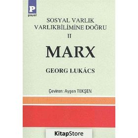 Sosyal Varlık Varlıkbilimine Doğru 2 - Marx - Georgy Lukacs