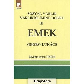 Sosyal Varlık Varlıkbilimine Doğru 3 Emek - György Lukâcs
