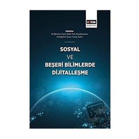 Sosyal ve Beşeri Bilimlerde Dijitalleşme Eğitim Yayınevi