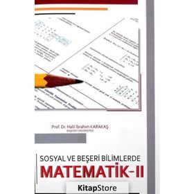 Sosyal ve Beşeri Bilimlerde Matematik - 2 - Halil İbrahim Karakaş