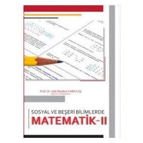 Sosyal ve Beşeri Bilimlerde Matematik - 2 - Halil İbrahim Karakaş