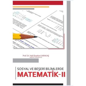 Sosyal ve Beşeri Bilimlerde Matematik - 2 - Halil İbrahim Karakaş