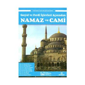 SOSYAL VE FERDÎ İŞLEVLERI AÇISINDAN NAMAZ VE CAMI - KOLEKTIF