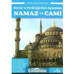 SOSYAL VE FERDÎ İŞLEVLERI AÇISINDAN NAMAZ VE CAMI - KOLEKTIF