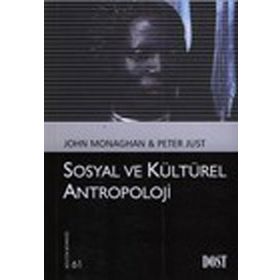 SOSYAL VE KÜLTÜREL ANTROPOLOJI - JOHN MONAGHAN, PETER JUST